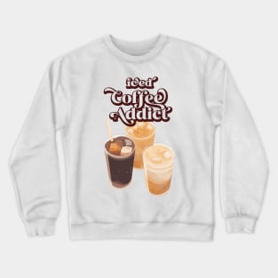 Iced Coffee Addict Crewneck Sweatshirt